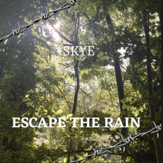 Escape The Rain lyrics | Boomplay Music