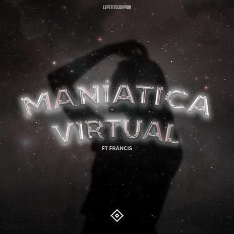 MANIATICA VIRTUAL ft. Francis