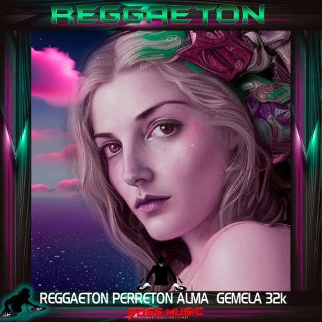 REGGAETON PERRETON ALMA GEMELA 32k | Boomplay Music