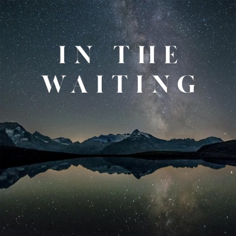 In the Waiting | Boomplay Music