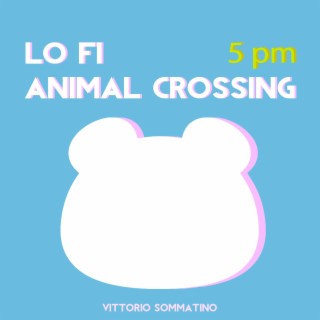 Lo Fi Animal Crossing 5 PM