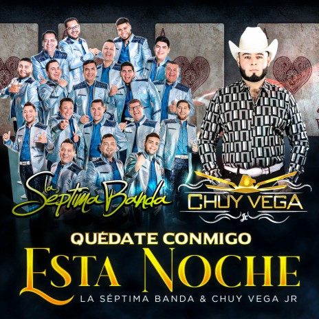 Quedate Conmigo Esta Noche ft. Chuy Vega Jr | Boomplay Music