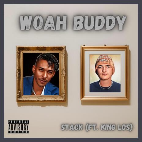 Woah Buddy ft. King Los | Boomplay Music