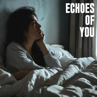 Echoes of you