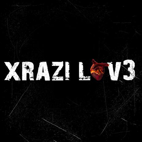 Xrazi L0v3 | Boomplay Music