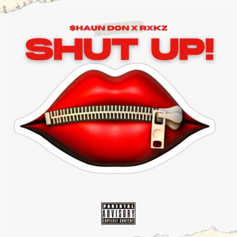 SHUT UP! | Boomplay Music