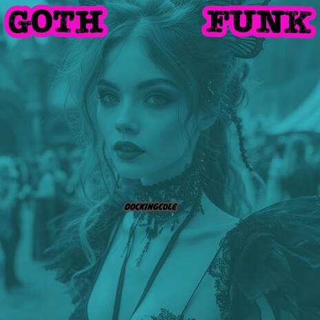 Goth Funk | Boomplay Music