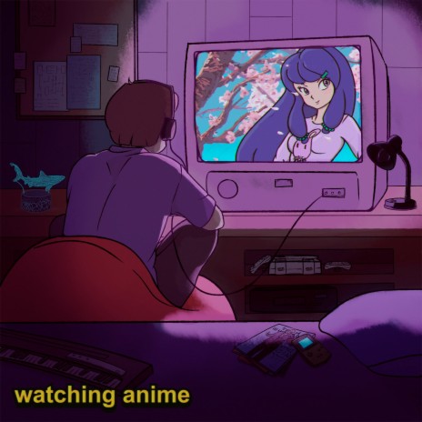 watching anime | Boomplay Music