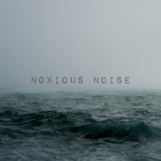 Noxious Noise