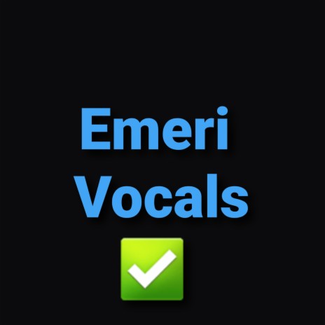 Emeri Vocals