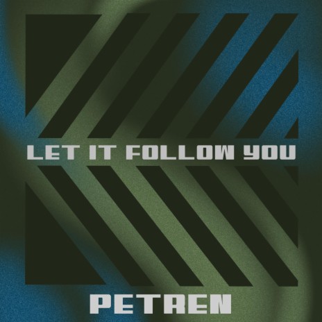 Let It Follow You | Boomplay Music