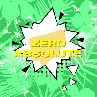 ZERO ABSOLUTE