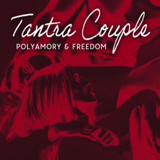 Tantra Couple: Polyamory & Freedom, Experience Wild Lovemaking, Provoke the Forbidden Sexuality and Attract Sexual Partners, Tantric Magic to Attract Multiple Sexual Partners