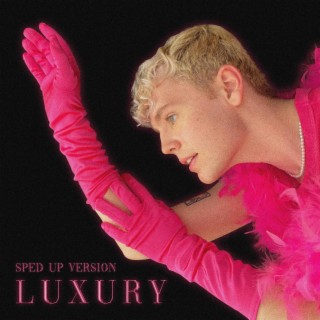 LUXURY (Sped Up Version)