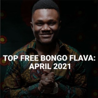 Top Free Bongo Flava: April 2021