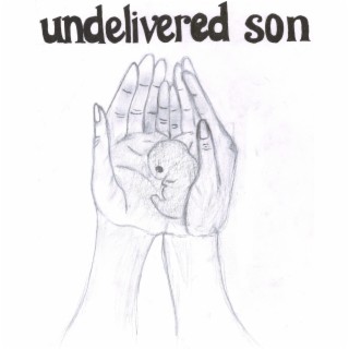 Undelivered Son