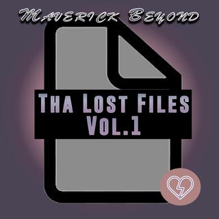 Tha Lost Files Volume 1