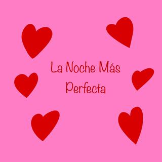 La Noche Mas Perfecta