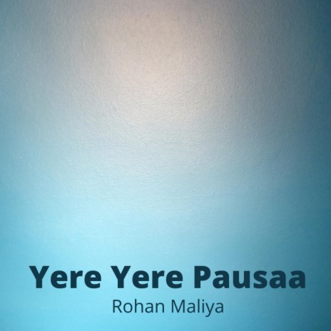 Yere Yere Paausaa | Boomplay Music