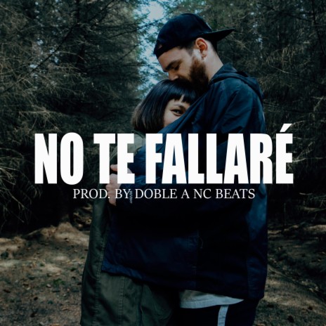 No Te Fallaré (Base De Rap Romantico) | Boomplay Music