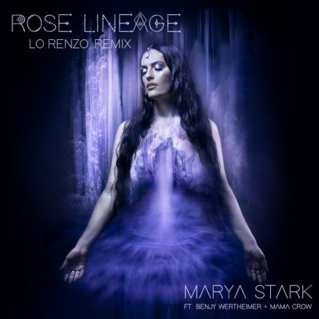 Rose Lineage (Lo.Renzo Remix) ft. Benjy Wertheimer, Mama Crow & Lo.Renzo | Boomplay Music
