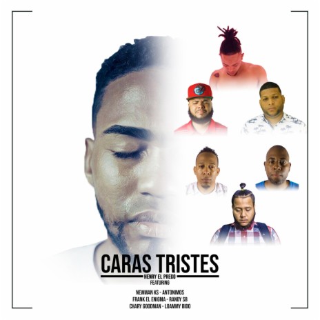 Caras Tristes ft. Frank el Enigma, Loammy Bido, Newman, Antonimos Rd & Randy SB