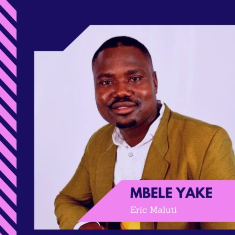 Mbele Yake | Boomplay Music