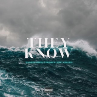 They Know (feat. Humble Kid & 6ikari)