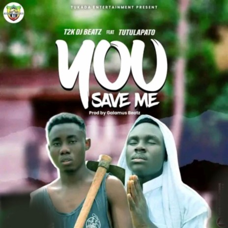 YOU SAVE ME ft. Tutulapato | Boomplay Music