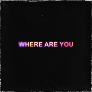 Where Are You