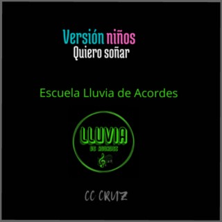 Quiero soñar Escuela Lluvia de Acordes (Versión niños)