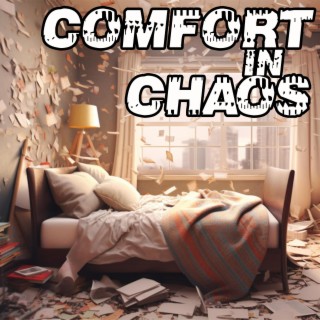 Comfort In Chaos