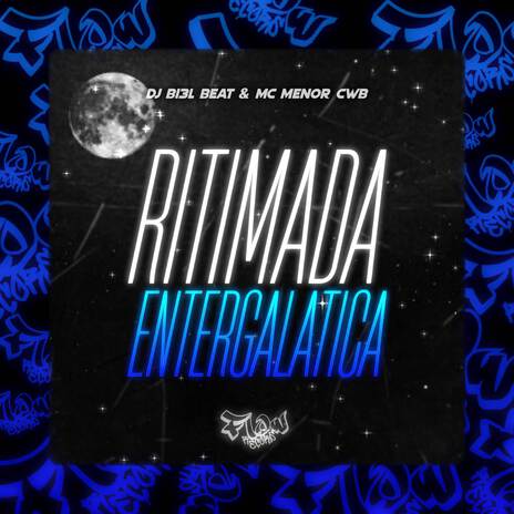 RITMADA ENTERGALATICA ft. DJ BI3L BEAT & Mc Menor CWB