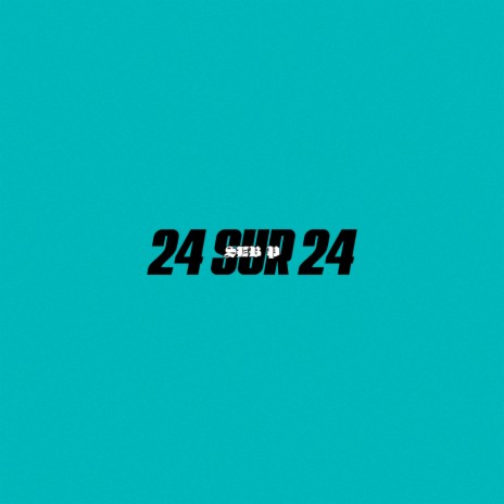 24 sur 24 | Boomplay Music