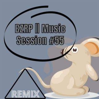 BZRP || Music Session #55 (Edición Especial)