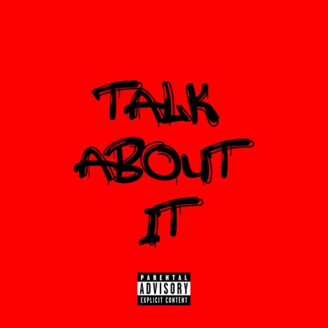Talk About It | Boomplay Music