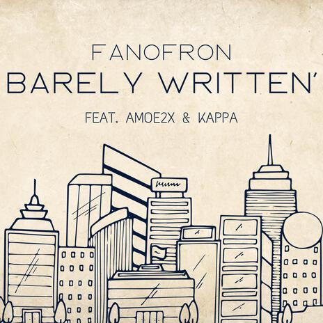 BARELY WRITTEN' ft. AMOE2x & KAPPA