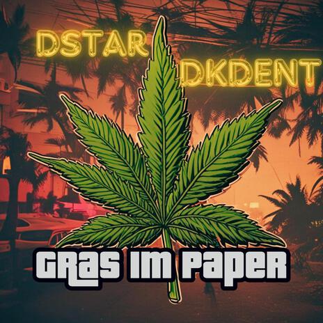 GRAS IM PAPER ft. DKdent | Boomplay Music