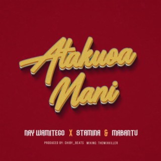 Atakuoa Nani? ft. Stamina & Mabantu lyrics | Boomplay Music