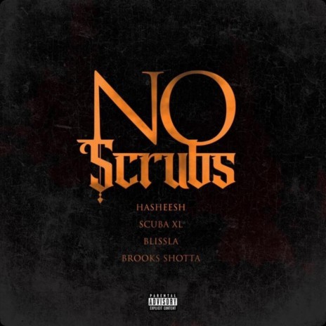 No Scrubs (feat. Hasheesh Akballah, Brooks Shotta & Scuba XL) | Boomplay Music