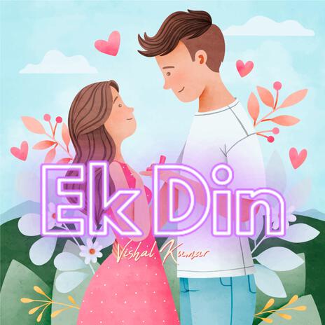 Ek Din | Boomplay Music
