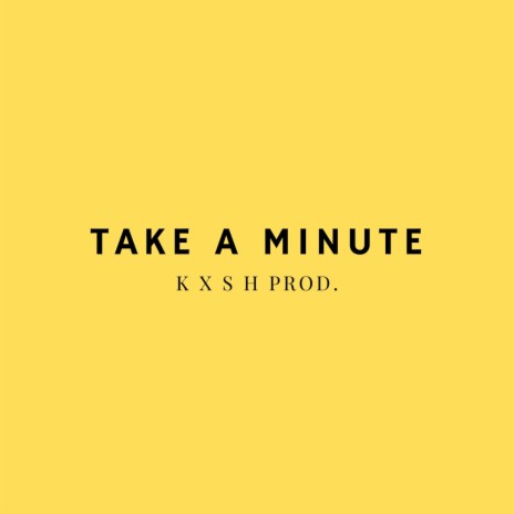 Take a Minute | Boomplay Music