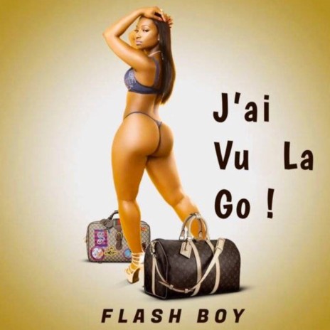 J'ai Vu La Go ! | Boomplay Music