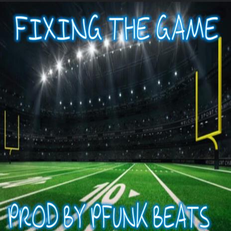 Fixing The Game | Boomplay Music