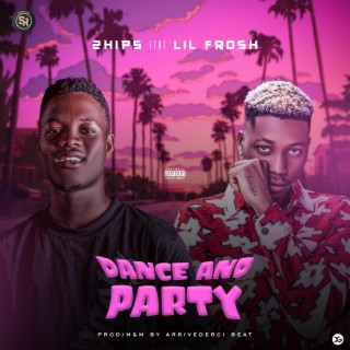 Dance & party ft. Lil Frosh lyrics | Boomplay Music