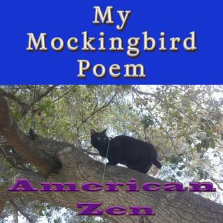 My Mockingbird Poem lyrics | Boomplay Music