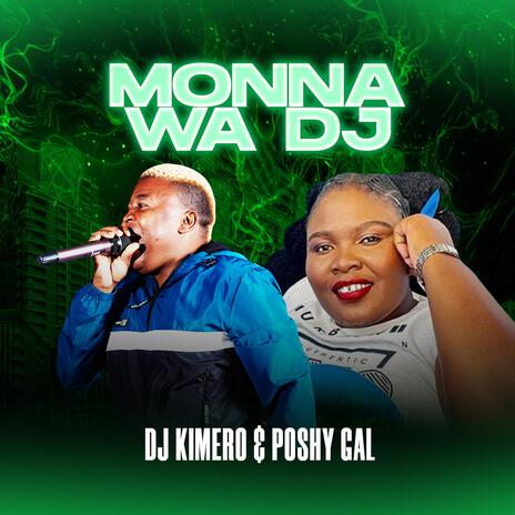 MONNA WA DJ ft. Poshy Gal | Boomplay Music