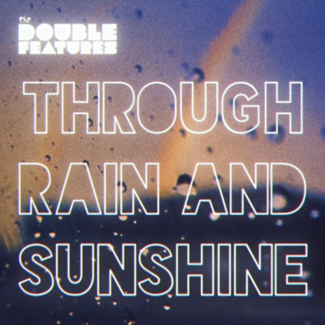 Through Rain And Sunshine | Boomplay Music