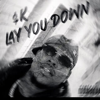 Lay you down