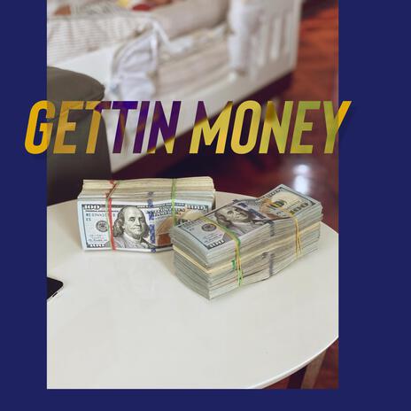 Gettin Money | Boomplay Music